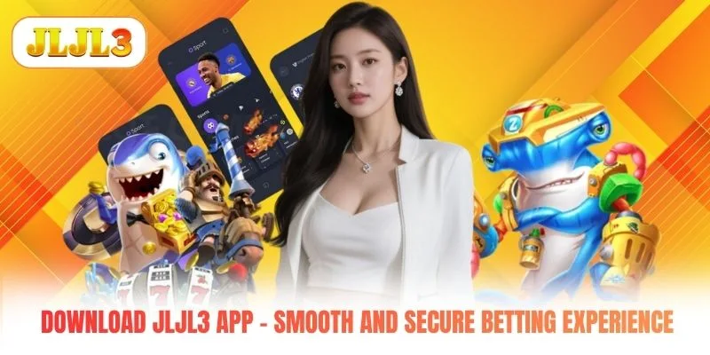Download JLJL3 App - Smooth and Secure Betting Experience
