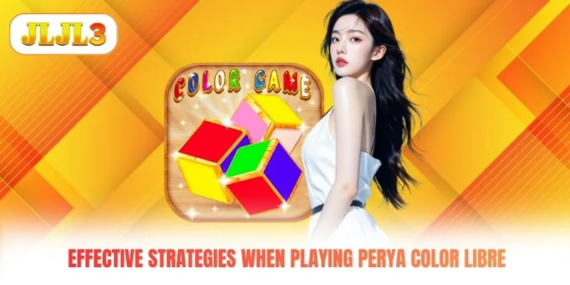 Effective strategies when playing Perya Color libre