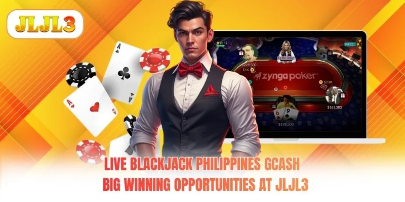 Live Blackjack Philippines GCash - Big Winning Opportunities at JLJL3
