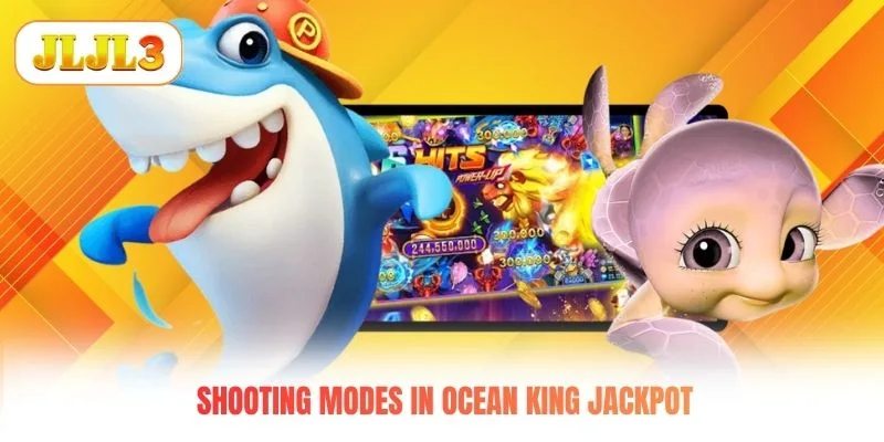 Shooting modes in Ocean King Jackpot Shooting modes in Ocean King Jackpot