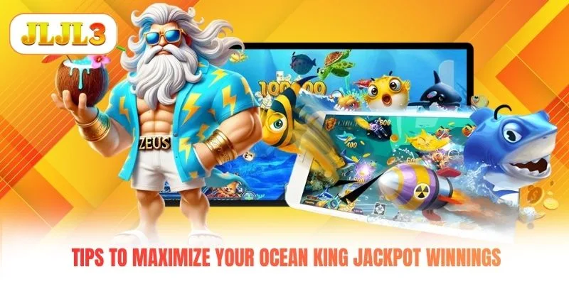 Tips to maximize your Ocean King Jackpot winnings Tips to maximize your Ocean King Jackpot winnings